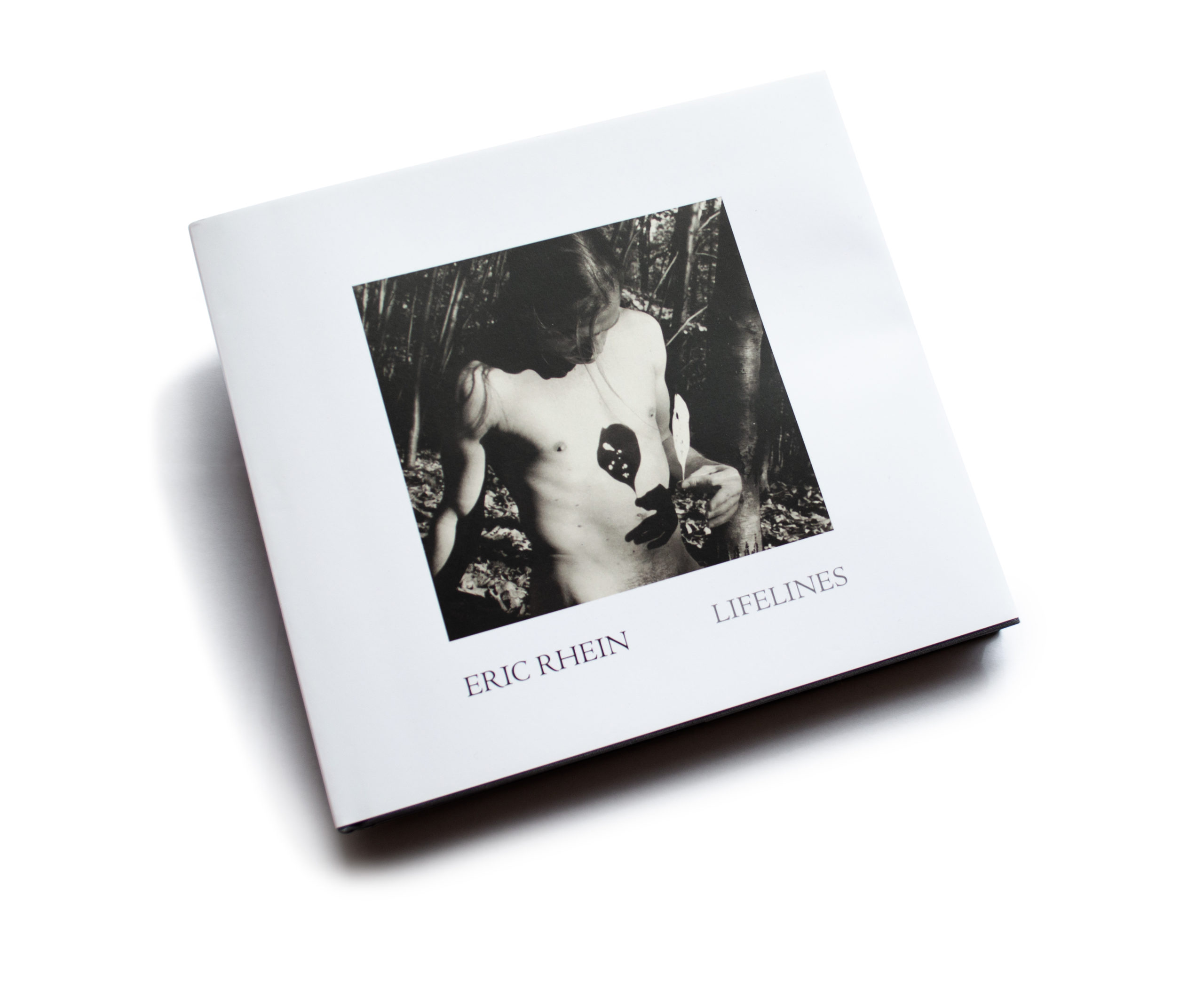 A NEW BOOK OF BEAUTY, INTIMACY, LOSS, AND RENEWAL: ERIC RHEIN: LIFELINES